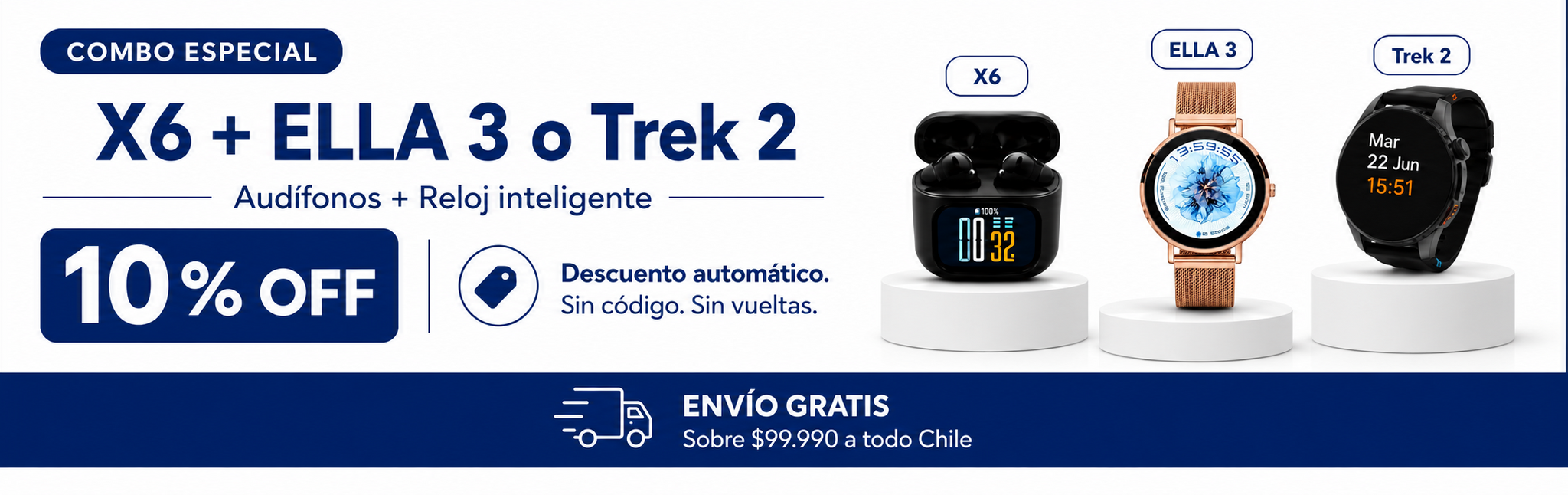 Combo: X6 + Ella 3 o TREK 2 con 10% de descuento en el reloj